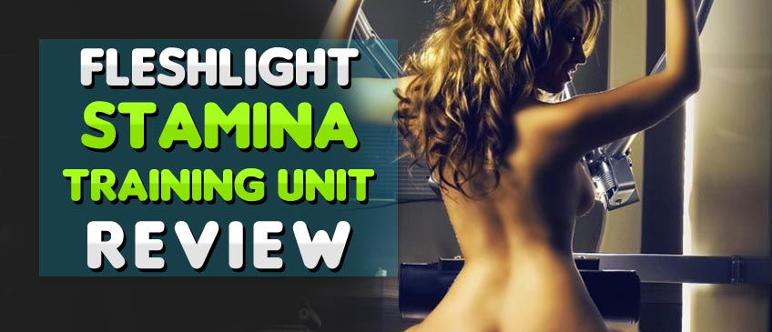 Fleshlight Stamina Training Unit Review